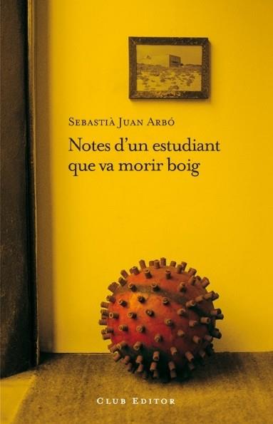 NOTES D,UN ESTUDIANT QUE VA MORIR BOIG | 9788473291606 | JUAN ARBO,SEBASTIA