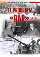 EL PROGRAMA BAR 1942-1944. ARMAS DE HITLER PARA LA ESPAÑA DE FRANCO 1942-1944 | 9788417816537 | MOLINA, LUCAS