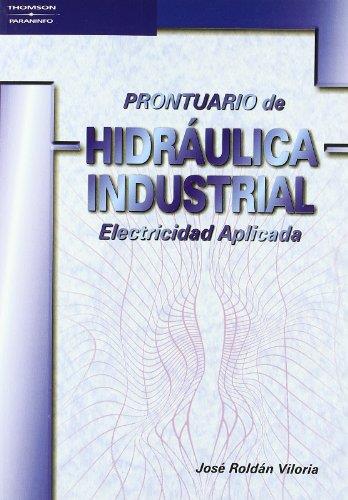 PRONTUARIO DE HIDRAULICA INDUSTRIAL.ELECTRICIDAD APLICADA | 9788428328104 | ROLDAN VILORIA,JOSE