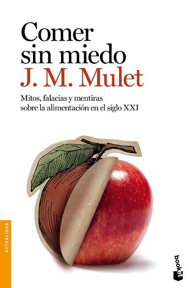 COMER SIN MIEDO. MITOS, FALANCIAS Y MENTIRAS SOBRE LA ALIMENTACION EL EL SIGLO XXI | 9788423348862 | MULET,J.M.