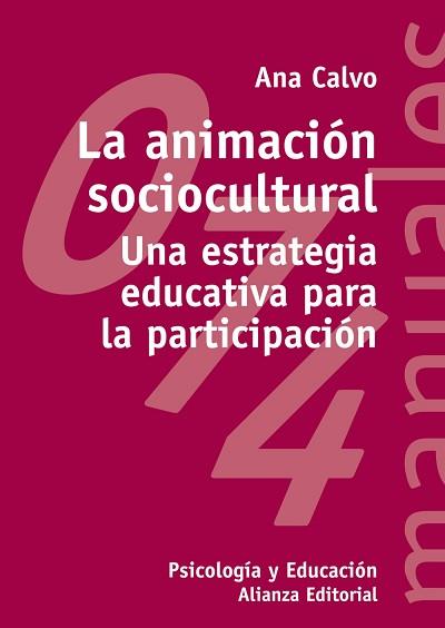 ANIMACION SOCIOCULTURAL UNA ESTRATEGIA EDUCATIVA PARA LA PARTICIPACION | 9788420686943 | CALVO,ANA