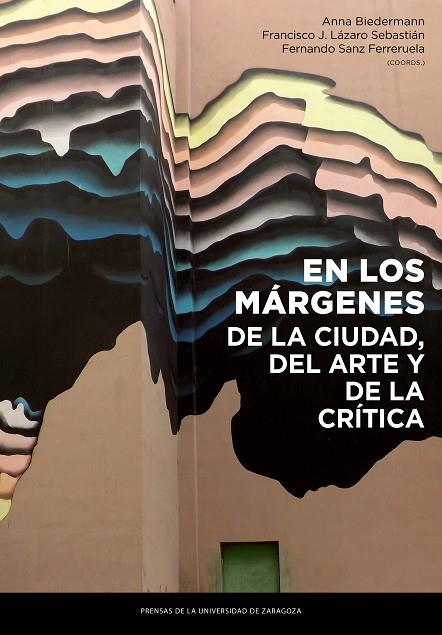 EN LOS MÁRGENES DE LA CIUDAD, DEL ARTE Y DE LA CRÍTICA | 9788416935680 | VARIOS AUTORES