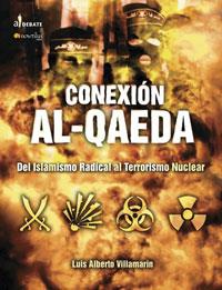 CONEXION AL-QAEDA DEL ISLAMISMO RADICAL AL TERRORISMO NUCLEAR | 9788497632379 | VILLAMARIN PULIDO,LUIS A,