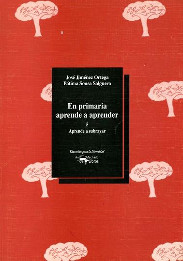 EN PRIMARIA APRENDE A APRENDER 5  APRENDE A SUBRAYAR | 9788477742838 | JIMENEZ ORTEGA,JOSE SOUSA SALGUERO,FATIMA