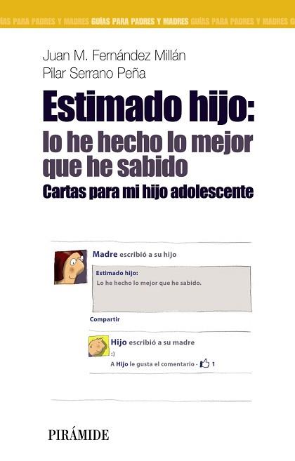 ESTIMADO HIJO: LO HE HECHO LO MEJOR QUE HE SABIDO. CARTAS PARA MI HIJO ADOLESCENTE | 9788436828689 | FERNANDEZ MILLAN,JUAN M SERRANO PEÑA,PILAR