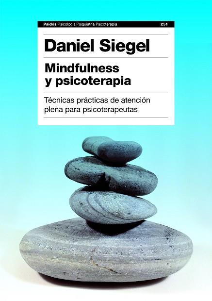 MINDFULNESS Y PSICOTERAPIA. TECNICAS PRACTICAS DE ATENCION PLENA PARA PSICOTERAPEUTAS | 9788449311550 | SIEGEL,DANIEL J.