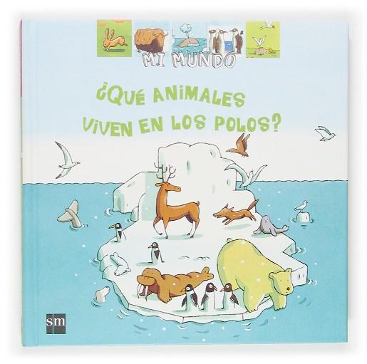 QUE ANIMALES VIVEN EN LOS POLOS? | 9788467501476