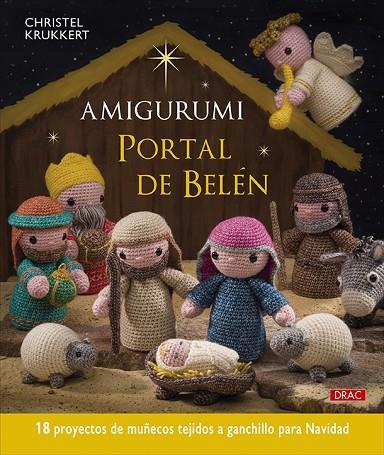 AMIGURUMI. PORTAL DE BELÉN 18 PROYECTOS DE MUÑECOS TEJIDOS A GANCHILLO PARA NAVIDAD | 9788498747751 | KRUKKERT, CHRISTEL