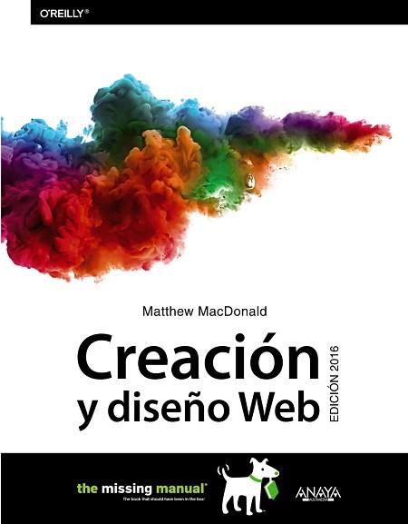 CREACION Y DISEÑO WEB EDICION 2016 | 9788441537422 | MACDONALD,MATTHEW