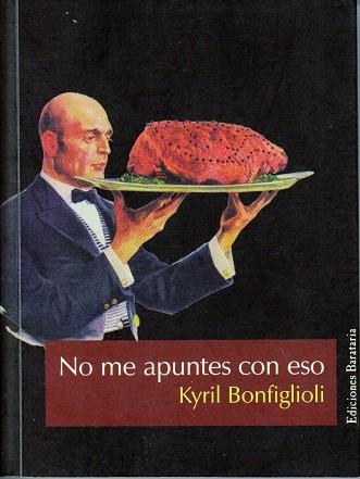 NO ME APUNTES CON ESO | 9788495764614 | BONFIGLIOLI,KYRIL