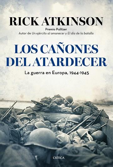 CAÑONES DEL ATARDECER LA GUERRA DE EUROPA 1944 1945. TRILOGIA DE LA LIBERACION 3 | 9788498927610 | ATKINSON,RICK