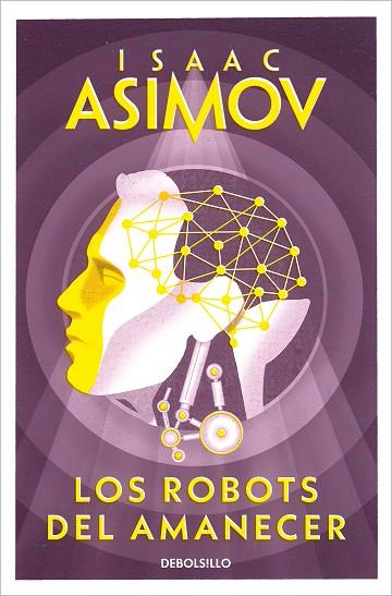 ROBOTS DEL AMANECER. SAGA ROBOTS 4 | 9788497599559 | ASIMOV,ISAAC