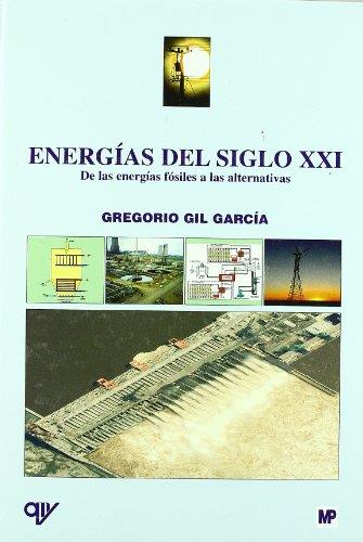 ENERGIAS DEL SIGLO XXI. DE LAS ENERGIAS FOSILES A LAS ALTERNATIVAS | 9788484763475 | GIL GARCIA,GREGORIO