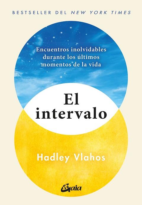 EL INTERVALO. ENCUENTROS INOLVIDABLES DURANTE LOS ÚLTIMOS MOMENTOS DE LA VIDA | 9788411081276 | VLAHOS, HADLEY