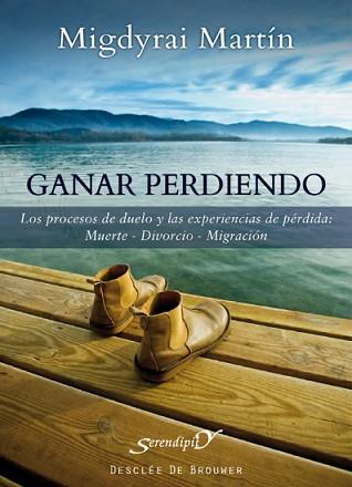 GANAR PERDIENDO. LOS PROCESOS DE DUELO Y LAS EXPERIENCIAS DE PERDIDA: MUERTE, DIVORCIO, MIGRACION | 9788433025180 | MARTIN,MIGDYRAI