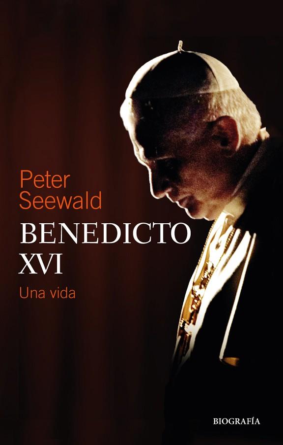 BENEDICTO XVI. UNA VIDA | 9788427144965 | SEEWALD, PETER