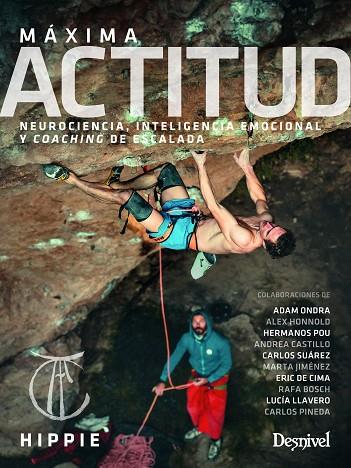 MÁXIMA ACTITUD. NEUROCIENCIA, INTELIGENCIA EMOCIONAL Y COACHING DE ESCALADA | 9788498296822 | ANDÚJAR CARSÍ HIPPIE, JUAN JOSÉ