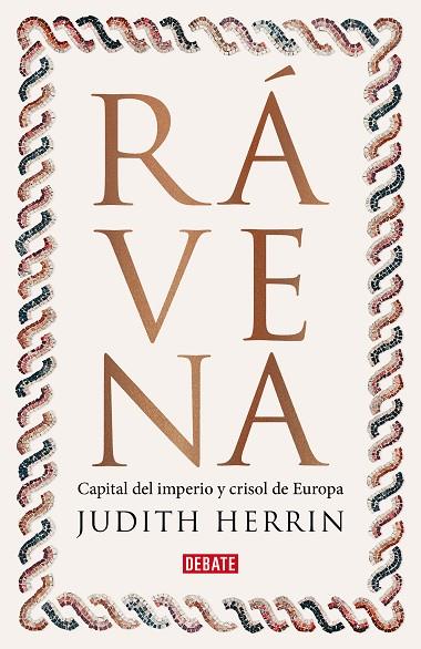 RÁVENA. CAPITAL DEL IMPERIO, CRISOL DE EUROPA | 9788418619298 | HERRIN, JUDITH