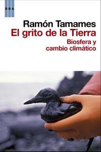 GRITO DE LA TIERRA. BIOSFERA Y CAMBIO CLIMATICO | 9788498678550 | TAMAMES,RAMON