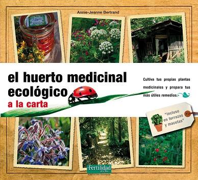 HUERTO MEDICINAL ECOLOGICO A LA CARTA | 9788493828967 | BERTRAND,ANNIE-JEANNE