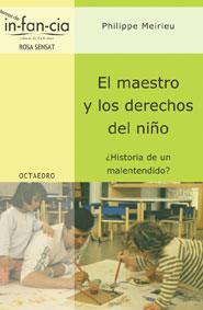 MAESTRO Y LOS DERECHOS DEL NIÑO. HISTORIA DE UN MALENTENDIDO? | 9788480636896 | MEIRIEU,PHILIPPE