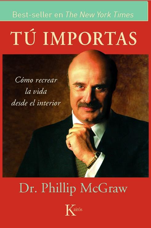 TU IMPORTAS. COMO RECREAR LA VIDA DESDE EL INTERIOR | 9788472455870 | MCGRAW,PHILLIP C.