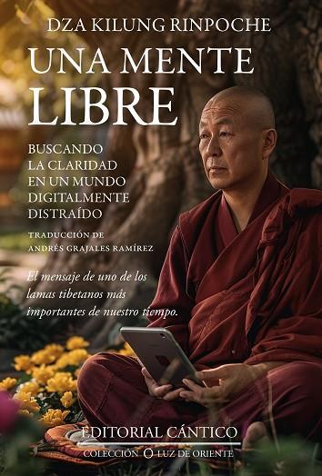 UNA MENTE LIBRE. BUSCANDO LA CLARIDAD EN UN MUNDO DIGITALMENTE DISTRAÍDO | 9788410288348 | DZA KILUNG RINPOCHE