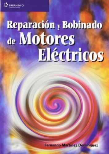 REPARACION Y BOBINADO DE MOTORES ELECTRICOS | 9788428327893 | MARTINEZ DOMINGUEZ,FERNANDO