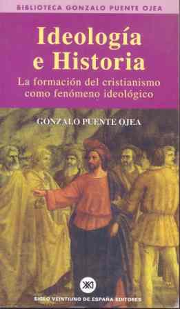 IDEOLOGIA E HISTORIA.LA FORMACION DEL CRISTIANISMO COMO FENOMENO IDEOLOGICO | 9788432301254 | PUENTE OJEA,GONZALO