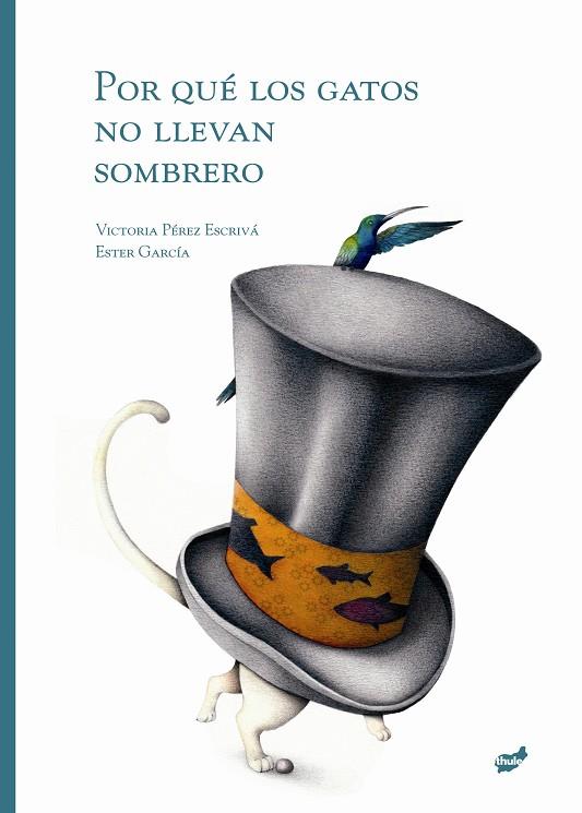 POR QUE LOS GATOS NO LLEVAN SOMBRERO | 9788415357018 | PEREZ ESCRIVA,VICTORIA GARCIA,ESTER