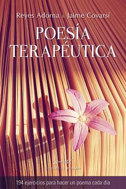 POESIA TERAPEUTICA 194 EJERCICIOS PARA HACER UN POEMA CADA DIA | 9788433028242 | ADORNA,REYES CORVASI,JAIME