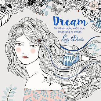 DREAM. UN LIBRO PARA COLOREAR,IMAGINAR Y SOÑAR | 9788448845889 | LADY DESIDIA