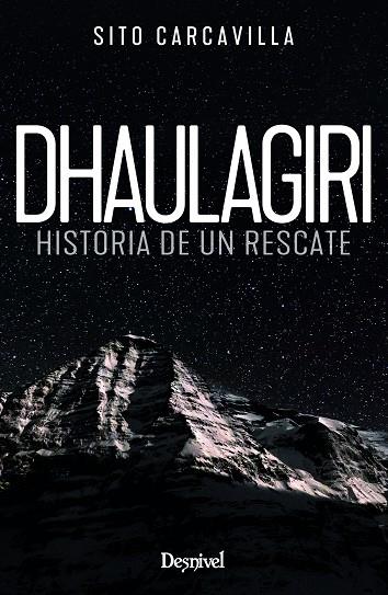 DHAULAGIRI. HISTORIA DE UN RESCATE | 9788498296907 | CARCAVILLA URQUÍ, LUIS