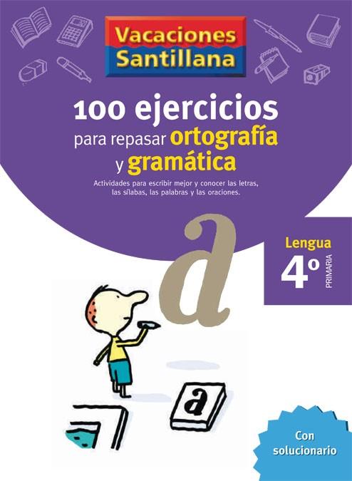 100 EJERCICIOS PARA REPASAR ORTOGRAFIA Y GRAMATICA 4º PRIMARIA | 9788429407648