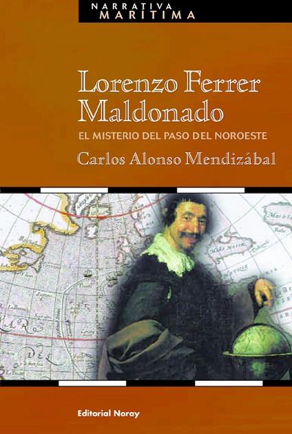 LORENZO FERRER MALDONADO.EL MISTERIO DEL PASO DEL NOROESTE | 9788474861419 | MENDIZABAL,CARLOS ALONSO