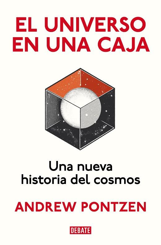 EL UNIVERSO EN UNA CAJA. UNA NUEVA HISTORIA DEL COSMOS | 9788419399236 | PONTZEN, ANDREW