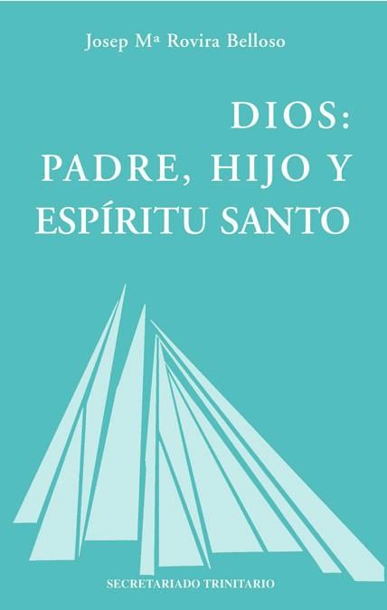 DIOS: PADRE, HIJO Y ESPIRITU SANTO | 9788496488298 | ROVIRA BELLOSO,JOSEP M.