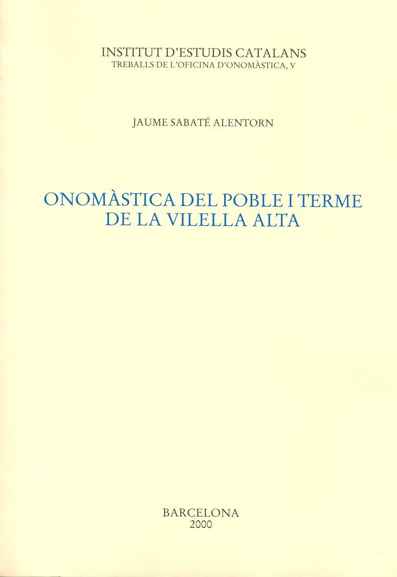 ONOMASTICA DEL POBLE I TERME DE LA VILELLA ALTA | 9788472835191 | SABATE I ALENTORN,JAUME