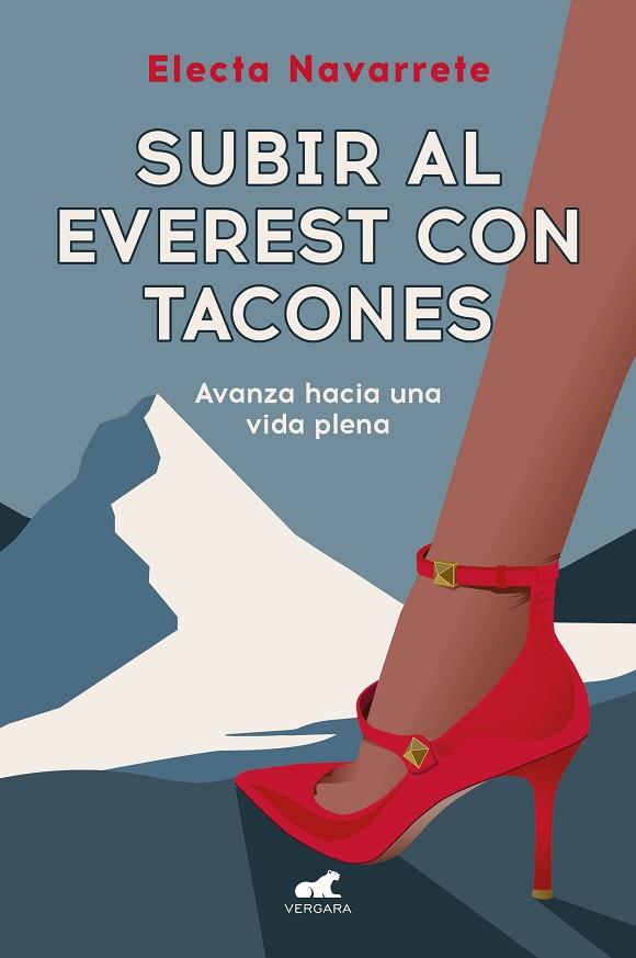 SUBIR AL EVEREST CON TACONES. AVANZA HACIA UNA VIDA PLENA | 9788419820372 | NAVARRETE, ELECTA