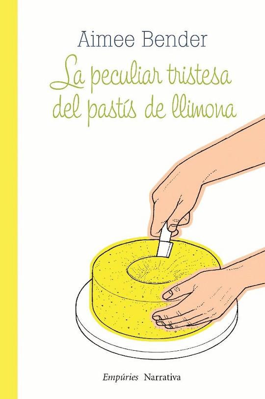 PECULIAR TRISTESA DEL PASTIS DE LLIMONA | 9788497877336 | BENDER,AIMEE