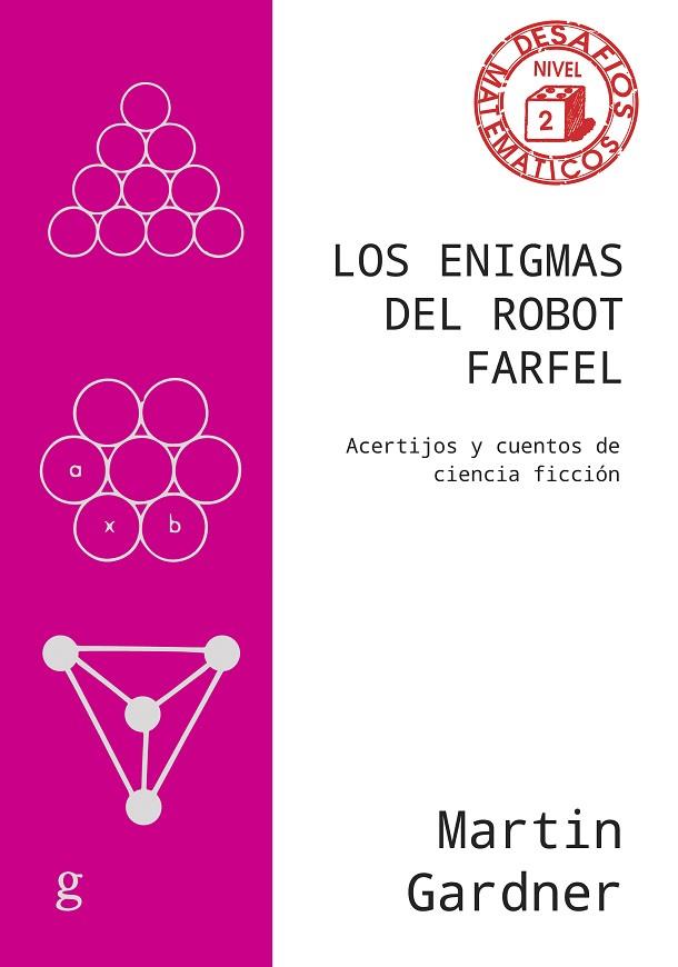 LOS ENIGMAS DEL ROBOT FARFEL. ACERTIJOS Y CUENTOS DE CIENCIA FICCIÓN | 9788419406705 | GARDNER, MARTIN