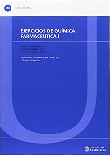 EJERCICIOS DE QUÍMICA FARMACÉUTICA I | 9788447542499 | CAMPS GARCÍA, PELAYO/VÁZQUEZ CRUZ, SANTIAGO/ESCOLANO MIRÓN, CARMEN