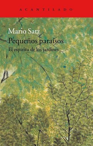 PEQUEÑOS PARAÍSOS. EL ESPÍRITU DE LOS JARDINES | 9788416748457 | SATZ TETELBAUM, MARIO