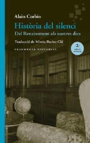 HISTÒRIA DEL SILENCI. DEL RENAIXEMENT ALS NOSTRES DIES | 9788417796617 | CORBIN, ALAIN