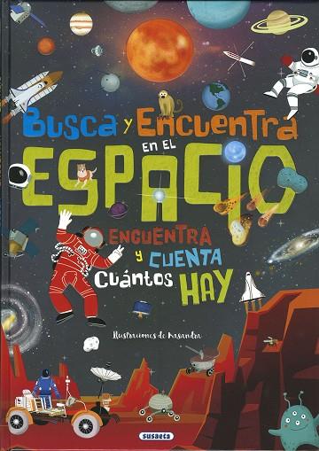 BUSCA Y ENCUENTRA EN EL ESPACIO. ENCUENTRA Y CUENTA CUANTOS HAY | 9788467795868