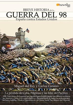 BREVE HISTORIA DE LA GUERRA DEL 98. ESPAÑA CONTRA ESTADOS UNIDOS | 9788497639682 | REY,MIGUEL DEL