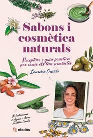 SABONS I COSMETICA NATURAL. RECEPTARI I GUIA PRACTICA PER CREAR ELS TEUS PRODUCTES | 9788419736482 | CRIADO, LOURDES