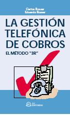 GESTION TELEFONICA DE COBROS. EL METODO 3R | 9788496169371 | ROSSER,CARLOS ROSSER,EDUARDO