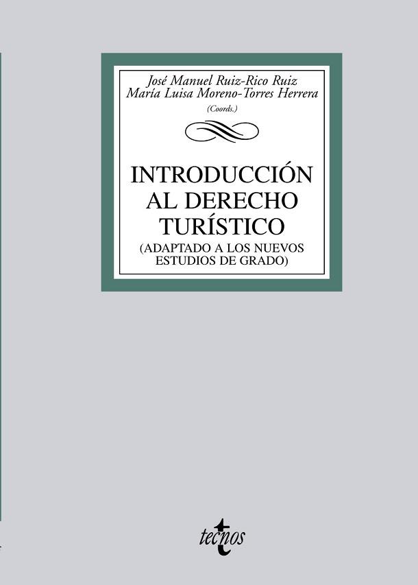 INTRODUCCION AL DERECHO TURISTICO (ADAPTADO A LOS NUEVOS ESTUDIOS DE GRADO) | 9788430952595 | RUIZ-RICO RUIZ,JOSE MANUE MORENO-TORRES HERRERA,Mª LUISA