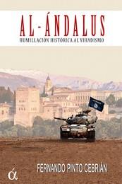 AL-ANDALUS. HUMILLACION HISTORICA AL YIHADISMO | 9788412396386 | PINTO CEBRIAN, FERNANDO